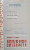 Limbajul Poetic Eminescian - Dumitru Irimia, 1978, Ed. Junimea, Eminesciana, Biografii, Carte Romana