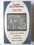 TEATRU- Barbu Delavrancea, 1967. Apus de soare* Viforul*Luceafarul* Hagi Tudose, Alta editura