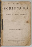 SANTA SCRIPTURA A VECHIULUI SI A NOULUI TESTAMENTU , 1922 ( VEZI DESCRIERE ! )