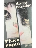 Mircea Daneliuc - Pisica rupta (Editia: 1997)