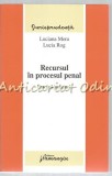 Cumpara ieftin Recursul In Procesul Penal. Practica Judiciara - Luciana Mera, Lucia Rog