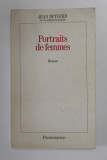PORTRAITS DE FEMMES , roman par JEAN DUTOURD , 1991
