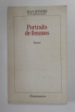 PORTRAITS DE FEMMES , roman par JEAN DUTOURD , 1991