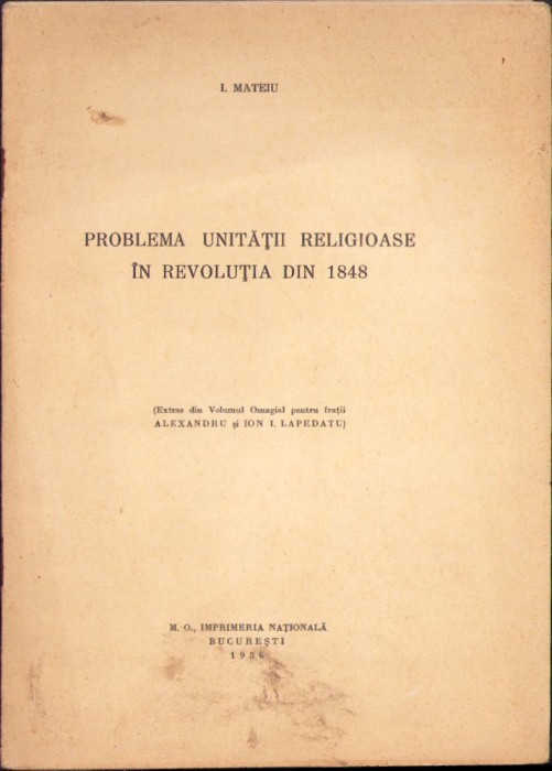 C5509N Problema unității religioase &icirc;n revoluția din 1848 de I Mateiu, 1936