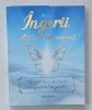 INGERII , AJUTORUL NECUNOSCUT , TRANSFORMA - TI VIATA CU AJUTORUL INGERILOR de AMALIA VOINEA , 2021