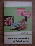 Miahil Hunian - Produse cosmetice si folosirea lor