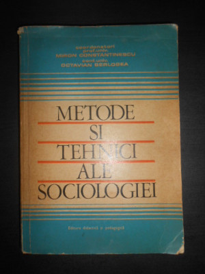 Miron Constantinescu, Octavian Berlogea - Metode si tehnici ale sociologiei foto