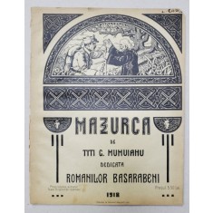 MAZURCA de TITI C. MUNTEANU , dedicata ROMANILOR BASARABENI , 1918 , PARTITURA