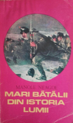 Manole Neagoe - Mari batalii din istoria lumii, vol 2 (1974) foto