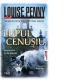 Lupul cenusiu - Dorina Tataran, Louise Penny