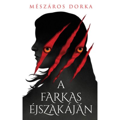A farkas &amp;eacute;jszak&amp;aacute;j&amp;aacute;n - M&amp;eacute;sz&amp;aacute;ros Dorka foto