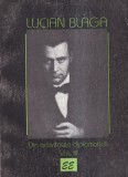 Lucian Blaga - Din activitatea diplomatica (rapoarte. articole, scrisori,