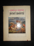 Lionello Venturi - Pictori moderni (1968, editie cartonata)