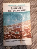 Corrado Alvaro - Intilniri de dragoste ( vol. 2 )