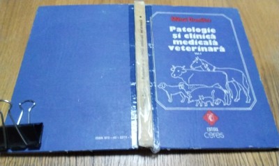 PATOLOGIE SI CLINICA MEDICALA VETERINARA - Vol. I - Mihai Dumitru - 1994, 325 p. foto