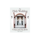 The Holy Wedding: Christ and His Bride
