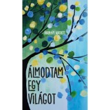 &Aacute;lmodtam egy vil&aacute;got - &Aacute;brah&aacute;m Nikolett