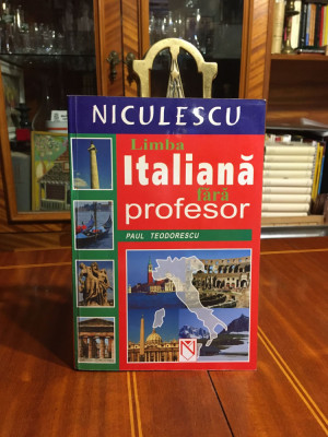 Paul Teodorescu - LIMBA ITALIANA FARA PROFESOR (2004 - Ca noua!) foto