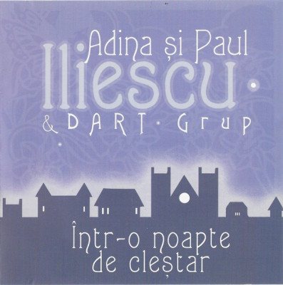 CD Adina Iliescu Și Paul Iliescu &amp;amp; Dart Grup &amp;lrm;&amp;ndash; &amp;Icirc;ntr-o Noapte De Cleștar foto