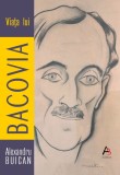VIAȚA LUI BACOVIA MAI BINE SINGURATIC ȘI UITAT