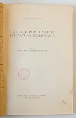 CARTILE POPULARE IN LITERATURA ROMANEASCA de N. CARTOJAN, VOL I: EPOCA INFLUENTEI SUD-SLAVE 1929 * LIPSA COPERTA FATA foto