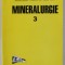 MINERALURGIE , VOLUMUL III : PRACTICA CONCENTRARII SUBSTANTELOR MINERALE UTILE de IONEL CRAESCU ..SEVER TATARU , 1998