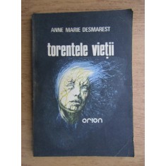 Marie Anne Desmarest - Torentele vietii