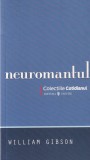 Cumpara ieftin William Gibson - Neuromantul (2008)
