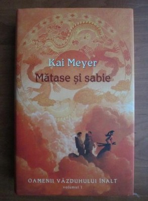 Kai Meyer - Matase si sabie (volumul 1) foto