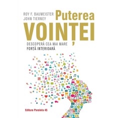 Puterea voinței. Descoperă cea mai mare forță interioară