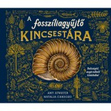 A fossz&iacute;liagyűjtő kincsest&aacute;ra - Amy Atwater