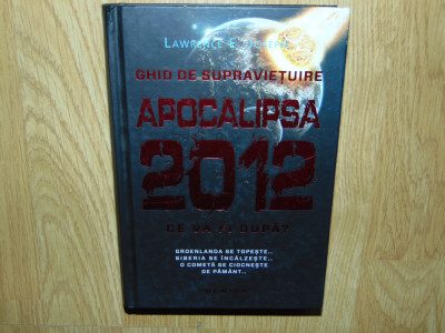 -Lawrence E. Joseph -Ghid de supravietuire -Apocalipsa 2012 -Ce va fi dupa? foto