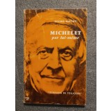 Roland Barthes - Michelet par lui-meme (col. &quot;Ecrivains de toujours&quot;)
