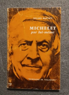 Roland Barthes - Michelet par lui-meme (col. &amp;quot;Ecrivains de toujours&amp;quot;) foto