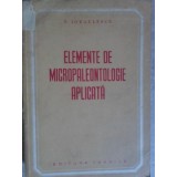 ELEMENTE DE MICROPALEONTOLOGIE APLICATA-T. IORGULESCU-235670
