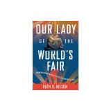 Our Lady of the World's Fair: Bringing Michelangelo's Piet