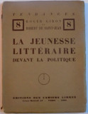 LA JEUNESSE LITERAIRE DEVANT LA POLITIQUE par ROGER GIRON ET ROBERT DE SAINT JEAN ,1928