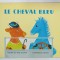 LE CHEVAL BLEU , d &#039; apres NATHAN HALE , images de LUCILE BUTEL , 1994