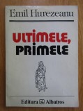 Emil Hurezeanu - Ultimele, primele (1994)