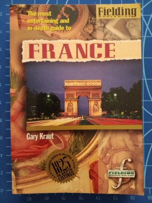 France - Franța / Gary Kraut / Ghid turistic Fielding 1995 &amp;icirc;n limba engleză foto