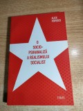 O socio-psihanaliza a realismului socialist - Alice Popescu (Editura Trei, 2009)