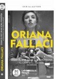 Doar eu pot sa-mi scriu povestea. Autoportretul unei femei incomode - Oriana Fallaci, Liliana Nechita