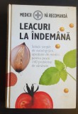 Leacuri la &icirc;ndem&acirc;nă. Medicii vă recomandă