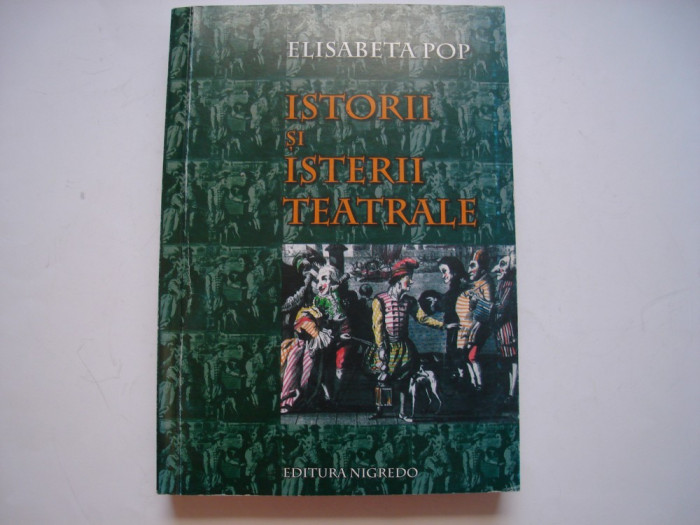 Istorii si isterii teatrale - Elisabeta Pop