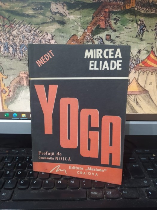 Mircea Eliade, Yoga, prefață de Constantin Noica, editura Mariana, Craiova 1991, 194
