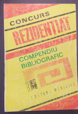 CONCURS REZIDENTIAT - COMPENDIU BIBLIOGRAFIC - VOLUMUL 3 foto