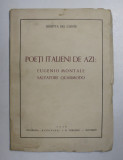 POETI ITALIENI DE AZI , EUGENIO MONTALE si SALVATORE QUASIMODO de ROSETTA DEL CONTE , 1945 *PREZINTA HALOURI DE APA