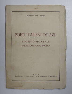 POETI ITALIENI DE AZI , EUGENIO MONTALE si SALVATORE QUASIMODO de ROSETTA DEL CONTE , 1945 *PREZINTA HALOURI DE APA foto