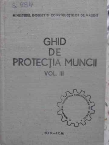 GHID DE PROTECTIA MUNCII VOL. III (3)-COLECTIV