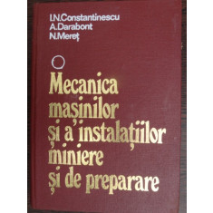 Mecanica masinilor si a instalatiilor miniere si de preparare - I.N. Constantinescu